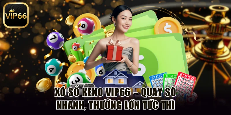 Xổ số Keno Vip66